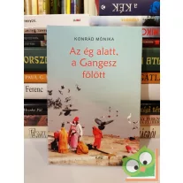 Konrád Mónika: Az ég alatt, a Gangesz fölött