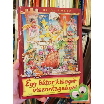 Bajor Andor: Egy bátor kisegér viszontagságai