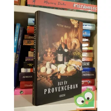 Peter Mayle: Egy év Provence-ban (Provence-trilógia 1.)