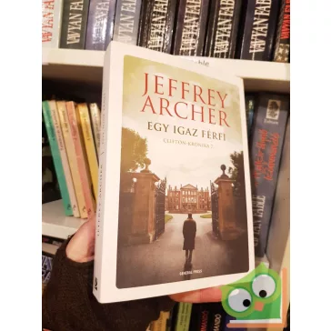 Jeffrey Archer: Egy igaz férfi (Clifton-krónika 7.)