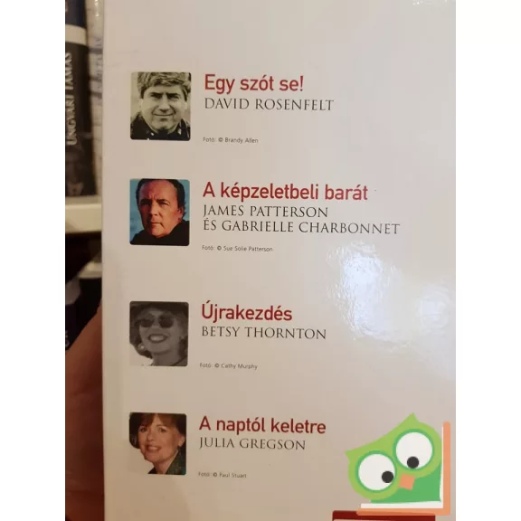 David Rosenfelt, James Patterson, Gabrielle Charbonnet, Betsy Thornton, Julia Gregson