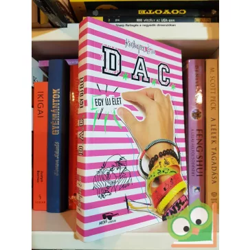 Kalapos Éva: Egy új élet (D.A.C. 1.) (Menő könyvek)