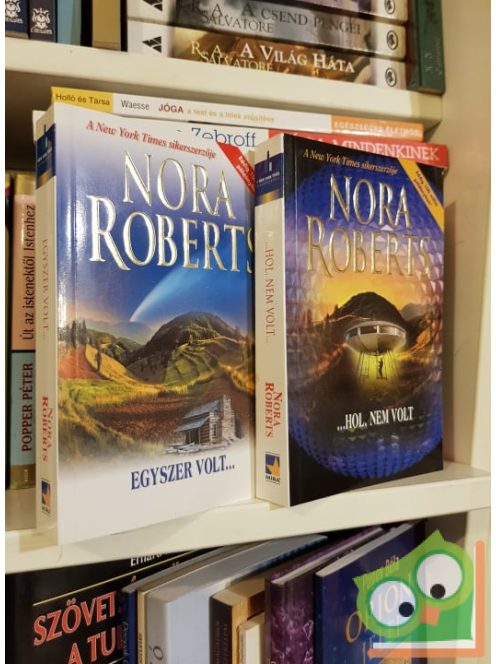 Nora Roberts: Egyszer volt... / ...Hol nem volt