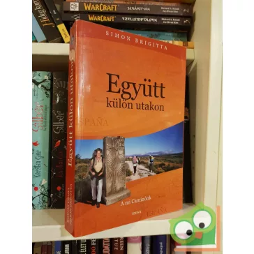   Simon Brigitta - Bidnay Csaba: Együtt külön utakon - A mi Caminónk