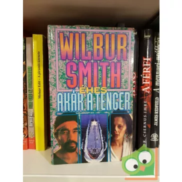 Wilbur Smith: Éhes, akár a tenger