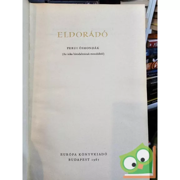 Boglár Lajos (szerk.): Eldorádó (Népek meséi )