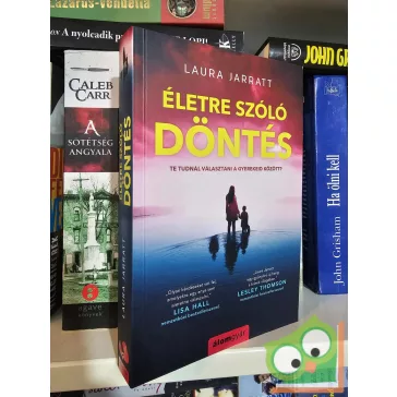 Laura Jarratt: Életre szóló döntés (újszerű)