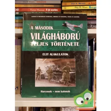   A második világháború teljes története 12. A Elit alakulatok