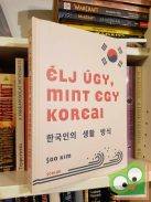 Soo Kim: Élj úgy, mint egy koreai