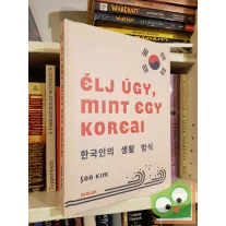 Soo Kim: Élj úgy, mint egy koreai