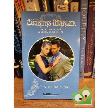 Hedwig Courths-Mahler: Eljő a mi napunk