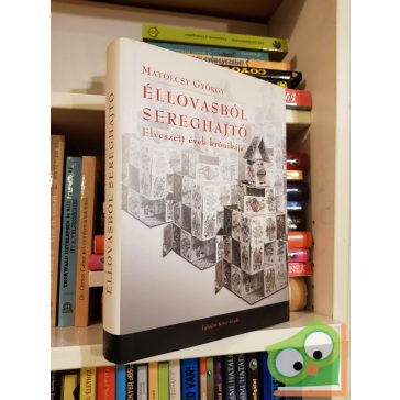   Matolcsy György: Éllovasból sereghajtó - Elveszett évek krónikája (dedikált)