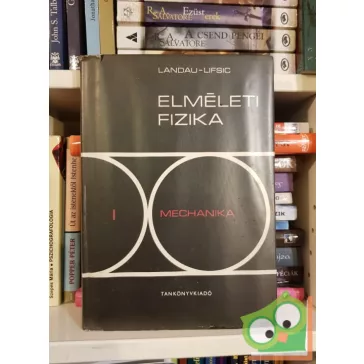 L. D. Landau - E. M. Lifsic: Elméleti fizika I.