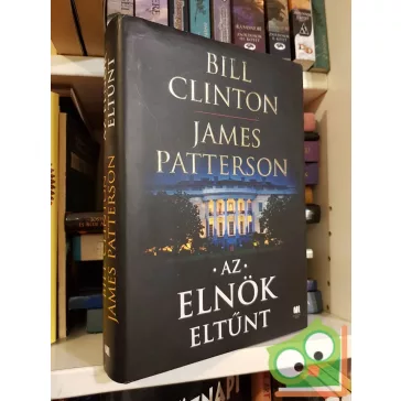 Bill Clinton, James Patterson: Az elnök eltűnt