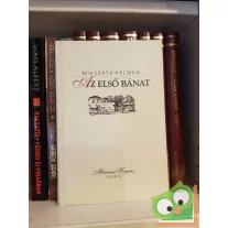   Mikszáth Kálmán: Az első bánat (Milleniumi könyvtár sorozat 127. kötet)