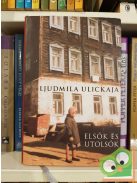Ljudmila Ulickaja: Elsők és utolsók - Válogatott elbeszélések