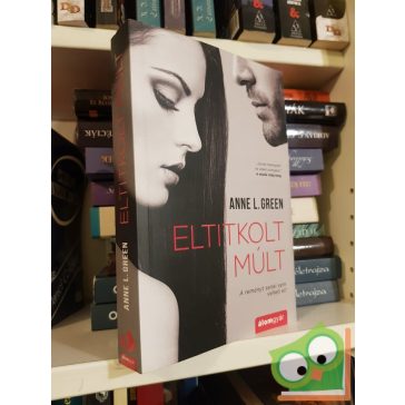 Anne L. Green: Eltitkolt múlt (Eltitkolt múlt 1.)