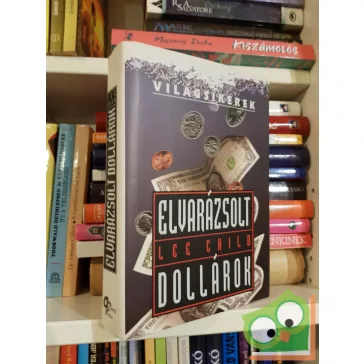   Lee Child: Elvarázsolt dollárok (Jack Reacher 1.) (Világsikerek)