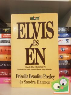   Priscilla Beaulieu Presley - Sandra Harmon: Elvis és Én (ritka)