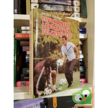   Mezey György: Élvonalbeli labdarúgók felkészítése (ritka)