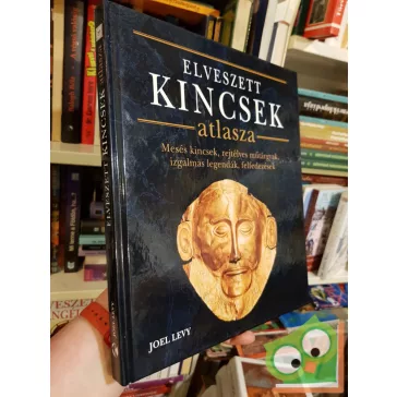 Joel Levy: Elveszett kincsek atlasza