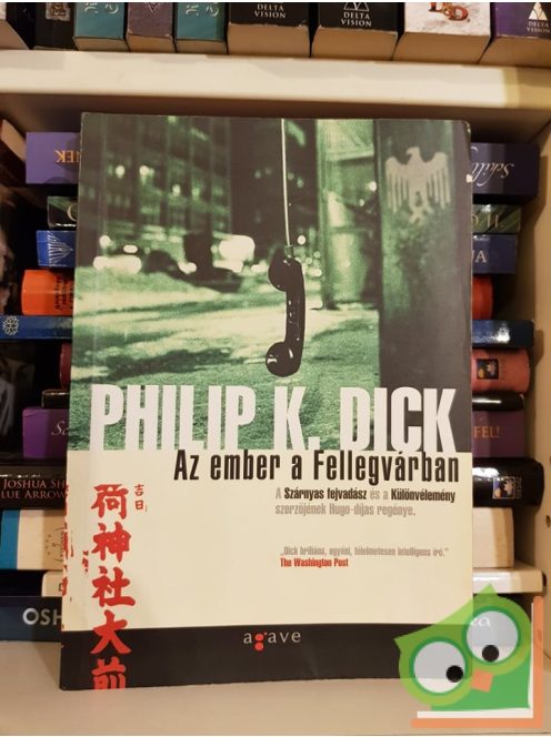 Philip K. Dick: Az ember a Fellegvárban