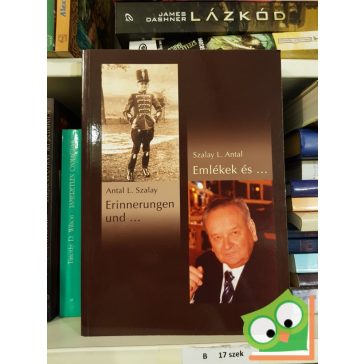 Szalay L. Antal: Erinnerungen und ... / Emlékek és ...