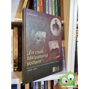 Erdődy Gábor: Én csak fáklyatartó voltam