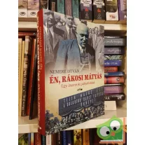 Nemere István: Én, Rákosi Mátyás
