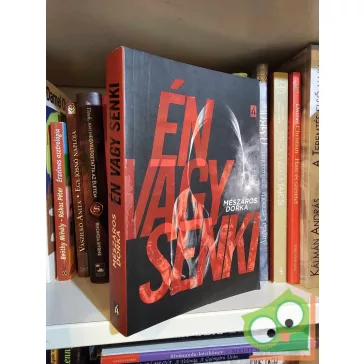 Mészáros Dorka: Én vagy senki