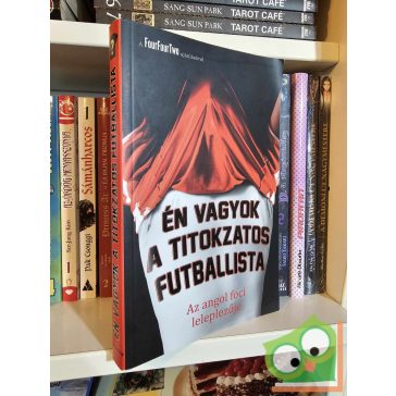   Én vagyok a titokzatos futballista - Az angol foci leleplezője