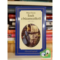   Móra Ferenc: Ének a búzamezőkről   (Életre szóló regények)