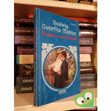 Hedwig Courths-Mahler: Engedj a szívedhez!