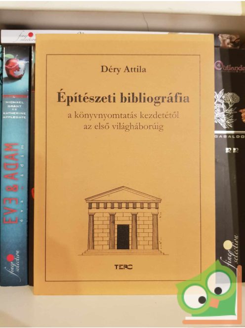 Déry Attila: Építészeti bibliográfia a könyvnyomtatás kezdetétől az első világháborúig