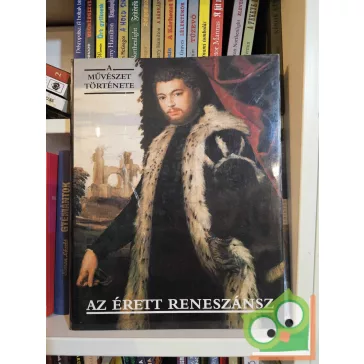   Aradi Nóra (szerk.): Az érett reneszánsz (A művészet története)