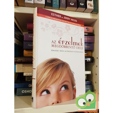   Esther Hicks, Jerry Hicks: Az érzelmek megdöbbentő ereje (CD-nélkül)