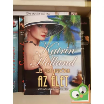 Katrin Holland: ...És újra kezdődik az élet