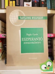 Baghy Gyula: Eszperantó nyelvkönyv (Tanuljunk nyelveket!)