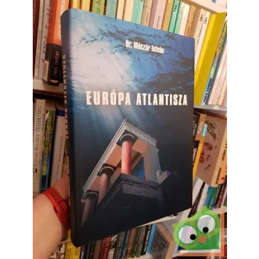 Móczár István: Európa Atlantisza