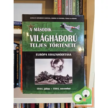   A második világháború teljes története 8. Európa visszahódítása