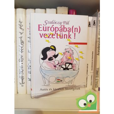 Szalóczy Pál: Európába(n) vezetünk!