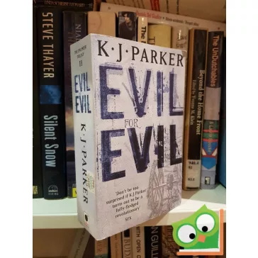 K.J. Parker: Evil for Evil  (The Engineer Trilogy II.)