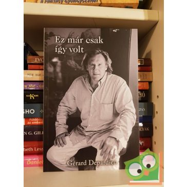 Gérard Depardieu: Ez már csak így volt