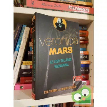   Rob Thomas - Jennifer Graham: Az ezer dolláros bikinivonal (Veronica Mars 1.) (Grand Selection sorozat)