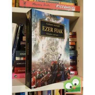   Graham McNeill: Ezer Fiak (The Horus Heresy 12.) - Minden csak por...(Warhammer 40,000)