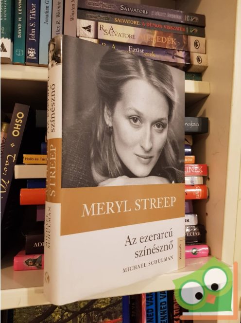 Michael Schuman: Meryl Streep - Az ezerarcú színésznő