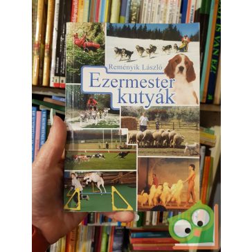 Reményik László: Ezermester kutyák