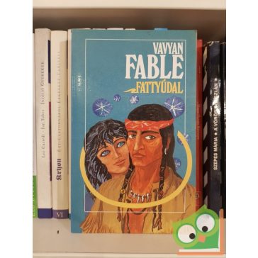 Vavyan Fable: Fattyúdal