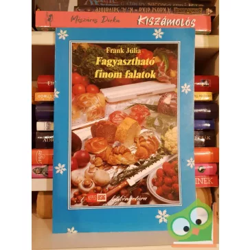 Frank Júlia: Fagyasztható finom falatok