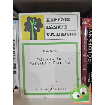   Czáka Sarolta: Faiskolai áru vásárlása, ültetése (KHO)